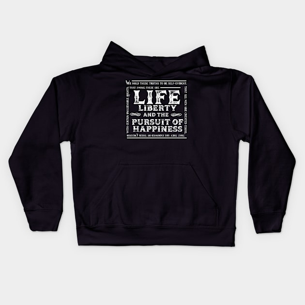 Life Liberty and the Pursuit of Happiness Kids Hoodie by SteveW50